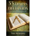 33 Degrees of Deception: An Expose of Freemasonry - Tom C. Mckenney