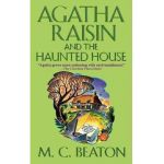Agatha Raisin and the Haunted House: An Agatha Raisin Mystery - M. C. Beaton