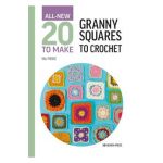 All-New Twenty to Make: Granny Squares to Crochet - Val Pierce