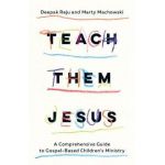 Build on Jesus: A Comprehensive Guide to Gospel-Based Children's Ministry - Deepak Reju