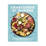 Charcuterie by Number: Showstopping Boards and Recipes for All Occasions - Cider Mill Press