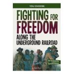 Fighting for Freedom Along the Underground Railroad: A History Seeking Adventure - Shawn Pryor