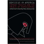 Odysseus in America: Combat Trauma and the Trials of Homecoming - Jonathan Shay