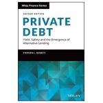 Private Debt: Yield, Safety and the Emergence of Alternative Lending - Stephen L. Nesbitt