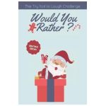 The Try Not to Laugh Challenge - Would you Rather? Christmas Edition: funny christmas stocking stuffers, A Fun Family Activity Book for Boys and Girls - Giftify Publishing