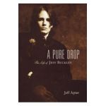 A Pure Drop: The Life of Jeff Buckley - Jeff Apter
