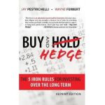 Buy and Hedge: The 5 Iron Rules for Investing Over the Long Term - Jay Pestrichelli