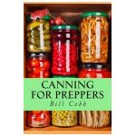 Canning for Preppers - Bill Cobb