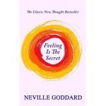 Feeling Is The Secret - Neville Goddard
