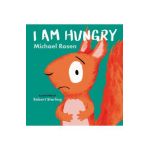 I Am Hungry - Michael Rosen