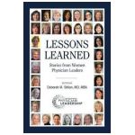 Lessons Learned: Stories from Women Physician Leaders - Deborah M. Shlian