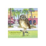 Ollie Finds a New Home, The Story of a Burrowing Owl on Marco Island - Roseanne Pawelec