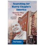 Searching for Harry Chapin's America: Remember When the Music - Pat Fenton