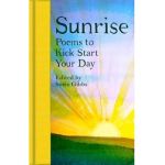 Sunrise: Poems to Kick-Start Your Day - Susie Gibbs