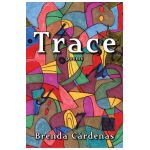 Trace - Brenda Cardenas