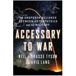 Accessory to War: The Unspoken Alliance Between Astrophysics and the Military - Neil Degrasse Tyson