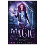 Accidental Magic: Myrtlewood Mysteries book 1 - Iris Beaglehole