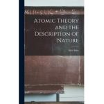 Atomic Theory and the Description of Nature - Niels 1885-1962 Bohr