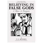 Believing in False Gods: I Was A Pagan - Carl tuchy Palmieri