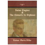 Duino Elegies and The Sonnets to Orpheus - Rainer Maria Rilke