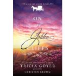 On the Golden Cliffs: A Big Sky Amish Novel - Tricia Goyer