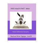 Read and Write Tigrigna - Level II - Weledo Publications Enterprise