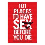 101 Places to Have Sex Before You Die - Marsha Normandy