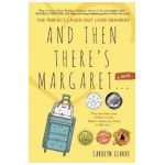 And Then There's Margaret - Carolyn Clarke