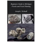 Beginners Guide to Michigan Fossils and Fossil Hunting - Joseph Paleojoe Kchodl