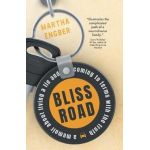Bliss Road: A memoir about living a lie and coming to terms with the truth - Martha Engber