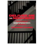 Deliver Me from Nowhere: The Making of Bruce Springsteen's Nebraska - Warren Zanes