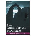 Guide for the Perplexed - Moses Maimonides