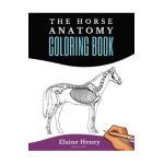 Horse Anatomy Coloring Book For Adults - Self Assessment Equine Coloring Workbook: Test Your Knowledge - For Equestrians & Veterinary Students - Elaine Heney