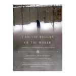 I Am the Beggar of the World: Landays from Contemporary Afghanistan - Eliza Griswold