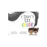 I Don't See Color - G. Todd Taylor