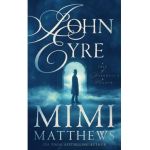John Eyre: A Tale of Darkness and Shadow - Mimi Matthews