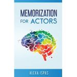 Memorization for Actors - Alexa Ispas
