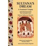 Sultana's Dream: And Selections from the Secluded Ones - Rokeya Sakhawat Hossain