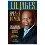 T.D. Jakes Speaks to Men - T. D. Jakes