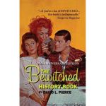 The Bewitched History Book - 50th Anniversary Edition (hardback) - David L. Pierce