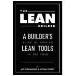 The Lean Builder: A Builder's Guide to Applying Lean Tools in the Field - Joe Donarumo
