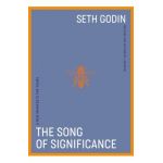 The Song of Significance: A New Manifesto for Teams - Seth Godin