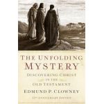 The Unfolding Mystery (2D. Ed.): Discovering Christ in the Old Testament - Edmund P. Clowney