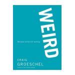 WEIRD Softcover - Craig Groeschel