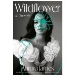 Wildflower: A Memoir - Aurora James