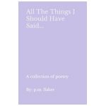 All The Things I Should Have Said... - P. M. Fisher