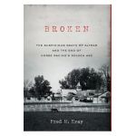 Broken: The Suspicious Death of Alydar and the End of Horse Racing's Golden Age - Fred M. Kray