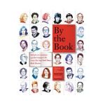 By the Book: Writers on Literature and the Literary Life from the New York Times Book Review - Pamela Paul