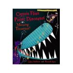 Captain Flinn and the Pirate Dinosaurs: Missing Treasure! - Giles Andreae