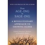 From Age-Ing to Sage-Ing: A Profound New Vision of Growing Older - Zalman Schachter-shalomi